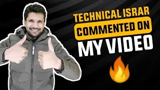 Technical Israr Comment On My Video | TECHNICAL ISRAR🔥
