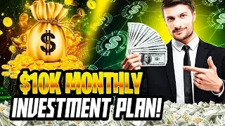 How to Create a Month-by-Month Investment Plan With $10k