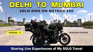 Delhi to Mumbai Solo Ride on My Meteor 350 |  Live Experience | Via Udaipur