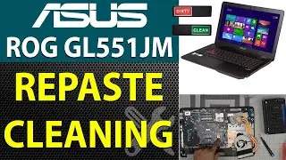 How to Repaste and Clean Your ASUS ROG GL551 GL551JM-DH71 Laptop | Maintenance Guide