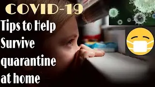CORONAVIRUS/COVID-19 QUARANTINE: Practical tips to retain your sanity