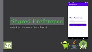 Android Bangla Tutorial 42: Shared Preference | Java | Android App Development.