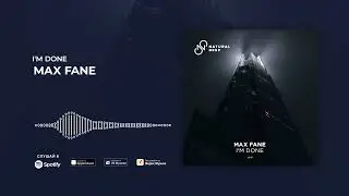 Max Fane - I'm Done [Natural Deep]