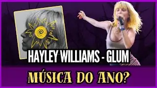A SENSA&Ccedil;&Atilde;O DE IMPLODIR SOZINHO: Glum (Hayley Williams) | Interpreta&ccedil;&atilde;o #15