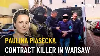 Foreign gangs in Poland: Contract killer arrested in Warsaw | Paulina Piasecka