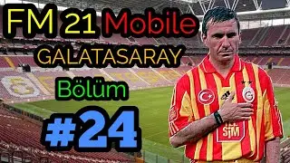 FM 21 mobile Galatasaray Kariyeri #24 / Football Manager 2021 Mobile Galatasaray