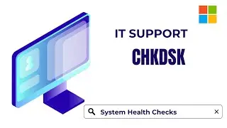 IT Support |  System Health  |  Disk Check  |  CHKDSK