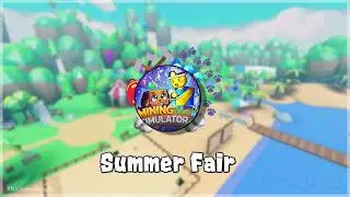 Summer Fair - Mining Simulator 2