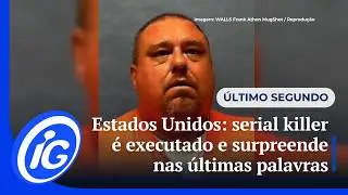 EUA: serial killer &eacute; executado e surpreende nas &uacute;ltimas palavras