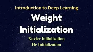 Weight Initialization ( Xavier Initialization, He Initialization ) شرح