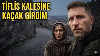 Tiflis Kalesine Kaçak Girdim | Bu Yoldan Kimse Gitmiyor -222