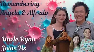 Remembering Angela & Alfredo | Uncle Ryan Joins Us