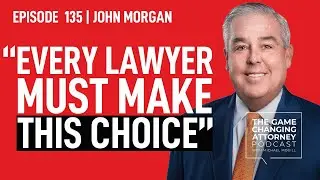 John Morgan: Why He Started His Own Law Firm and Gives Tips for Lawyers