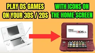 DS Games on Your 3DS / 2DS (With Icons on Home Screen)