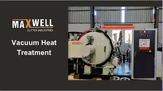 Most advanced vacuum heat treatment technology || Maxwell Tools Company