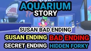 Aquarium Story🦈, HIDDEN FORKY & SUSAN ENDING & SUSAN BAD ENDING & SECRET ENDING & BAD END. in Roblox