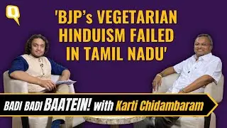 BJP Failed as it Tried to Preach North Indian Hinduism to Tamil Nadu: Karti Chidambaram | The Quint