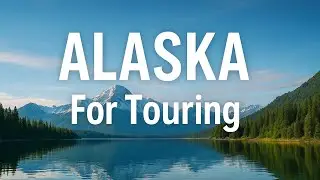 Alaska For Touring | Exploring the Wild Beauty of Alaska.