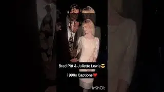 Brad Pitt & Juliette Lewis 1990s #candid #caption #love #celebrity #short#90s