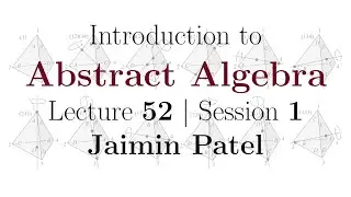 Introduction to Abstract Algebra Lecture 52 Session 01 || External Direct Product Part - V
