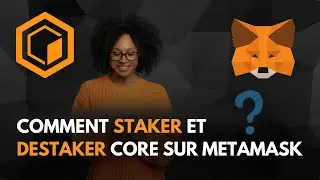 Comment staker et d&eacute;staker CORE sur Metamask ?