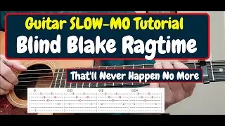BLIND BLAKE RAGTIME (Slow-Motion Guitar Tutorial with On-screen TAB)
