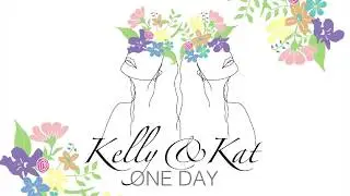 Kelly & Kat - One Day (Behind The Scenes)