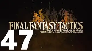 PS5 &mdash; Final Fantasy Tactics: полное руководство по платине, часть 47 &mdash; Eagrose Castle Keep