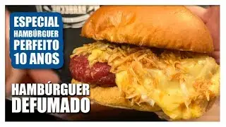 HAMB&Uacute;RGUER DEFUMADO COM PANHOCA | Especial Hamb&uacute;rguer Perfeito 10 Anos - EP03