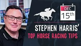 Stephen Harris&rsquo; top horse racing tips for Tuesday 15th December