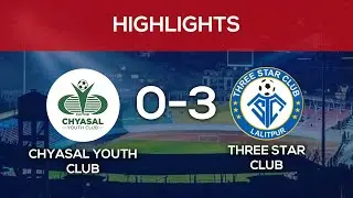 Chyasal Youth Club Vs Three Star Club - Highlights | Martyr's Memorial 'A' Division League