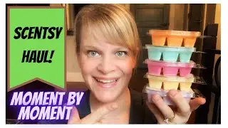 Scentsy HAUL - Includes Moment By Moment First Sniffs!