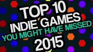 Top 10 indie games you might have missed 2015
