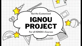 About IGNOU Project (MBA, MCOM, MAEDU, MLIS, MSCENV, MTTM, DNHE, MSCIS, MSCDFSM, MAAN, BSCANH, etc.