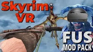 Is Skyrim with FUS Mod Pack the Ultimate VR Game Right Now?