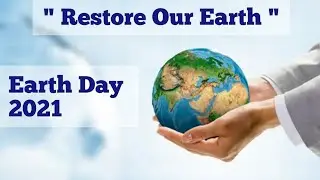 Earth Day | Earth Day 2021 | World Earth day 2021 Theme | Happy Earth day 2021 | World Earth Day