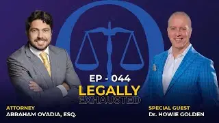 Legally Exhausted EP 44 - (Доктор Хоуи Голден)