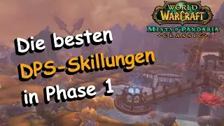 Die besten DPS-Skillungen in Phase 1 | WoW Mists of Pandaria Classic