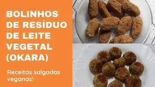 Bolinhos Salgados Veganos de Okara - Aproveite o Resíduo do Leite Vegetal (Okara)