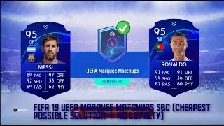 FIFA 19 UEFA MARQUEE MATCHUPS SBC COMPLETED (CHEAPEST POSSIBLE SOLUTION + NO LOYALTY) FT.WALKOUT