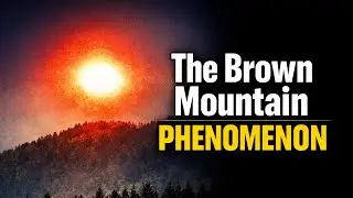 The Lights No One Could Explain &mdash; The Brown Mountain Phenomenon
