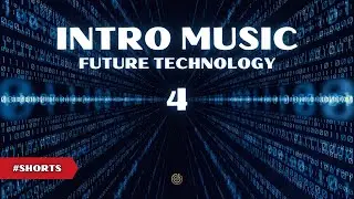 Future Technology Intro Music 4️⃣ #shorts