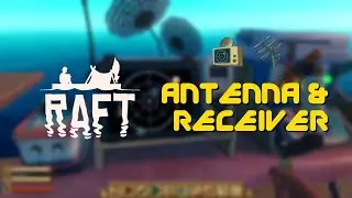 How To Use The Receiver And Antenna To Reach The Radio Tower in Raft?