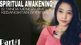 SPIRITUAL AWAKENING || 12 TANDA MENGALAMI KEBANGKITAN SPIRITUAL PART 1