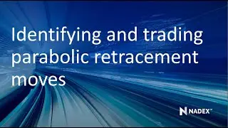Identifying and trading parabolic retracement moves
