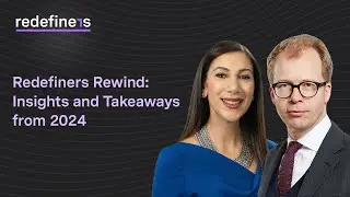 Redefiners Rewind: Insights and Takeaways from 2024 | Redefiners Podcast
