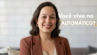 Vida no automático x Vida com propósito: o que a neurociência revela sobre intenção e decisões