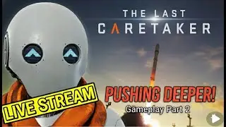 🔴The Last Caretaker Live Stream: Entering The Lazarus Complex (Gameplay Part 2)