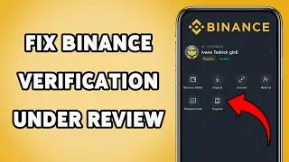 Fix Binance Verification Under Review | Binance Verification Troubleshooting Guide 2025