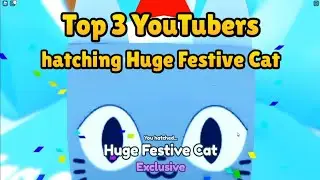 Top 3 YouTubers hatching Huge Festive Cat! 🎅 | Pet Simulator X Roblox